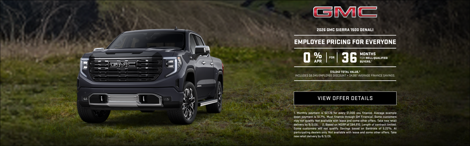 EMPLOYEE PRICING FOR EVERYONE

0% APR FOR 36 MONTHS for well-qualified buyers.1

$13,042 Total Va...